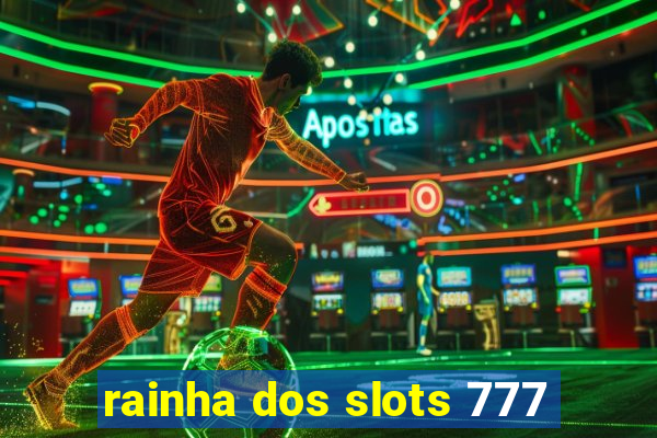 rainha dos slots 777